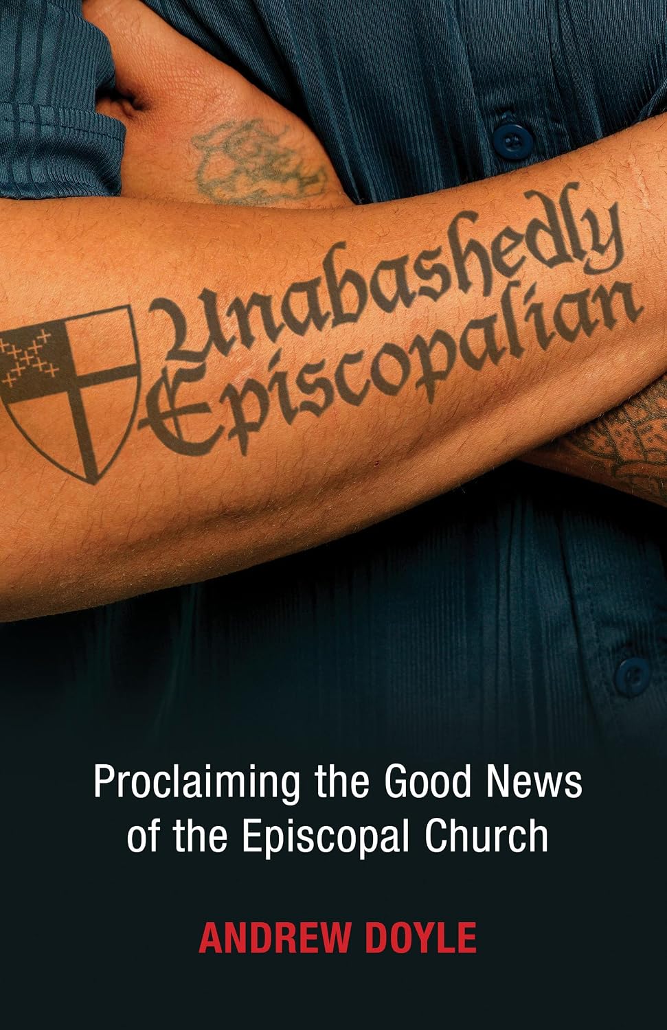 Unabashedly Episcopalian: Proclaiming the Good News of the Episcopal Church
